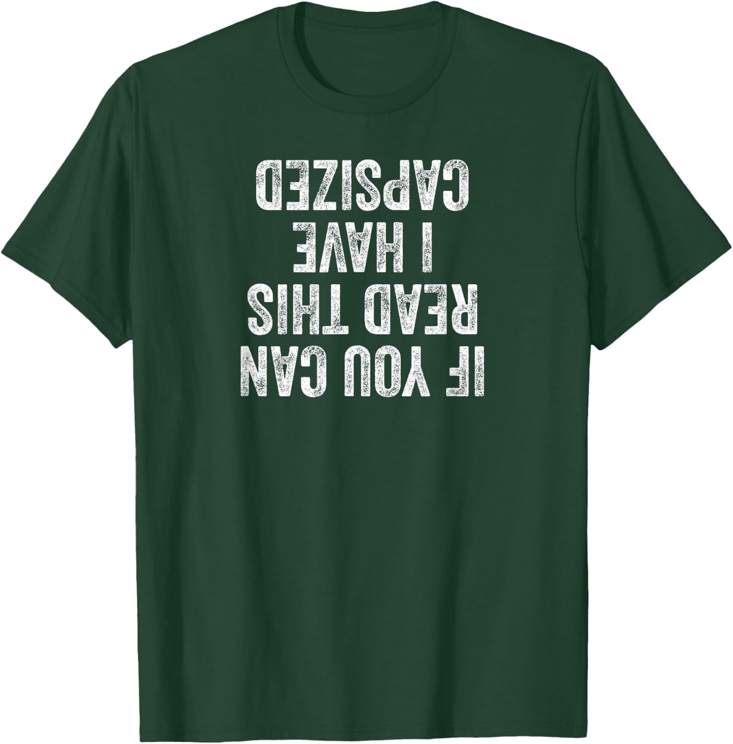 If You Can Read This I have capsized cruise ship vacation T-Shirt - T-Shirt | Forest