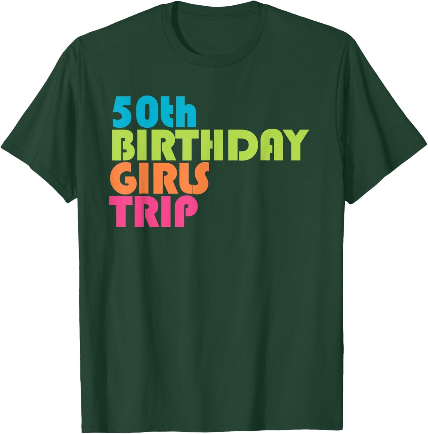 50th Birthday Girls Trip Road Trip Girls Weekend T-Shirt - T-Shirt | Forest