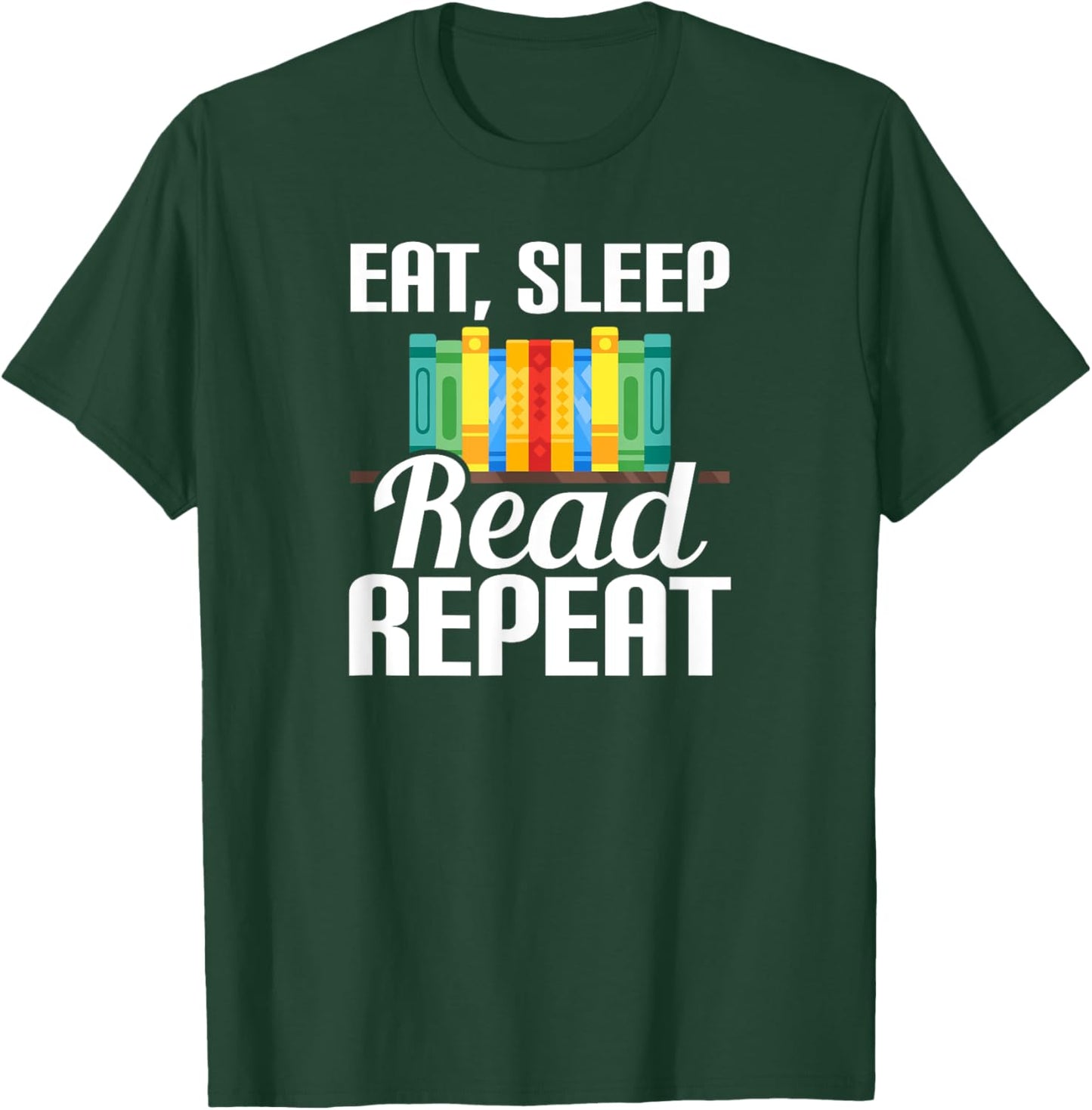 Eat, Sleep, Read Repeat T-Shirt - T-Shirt | Forest