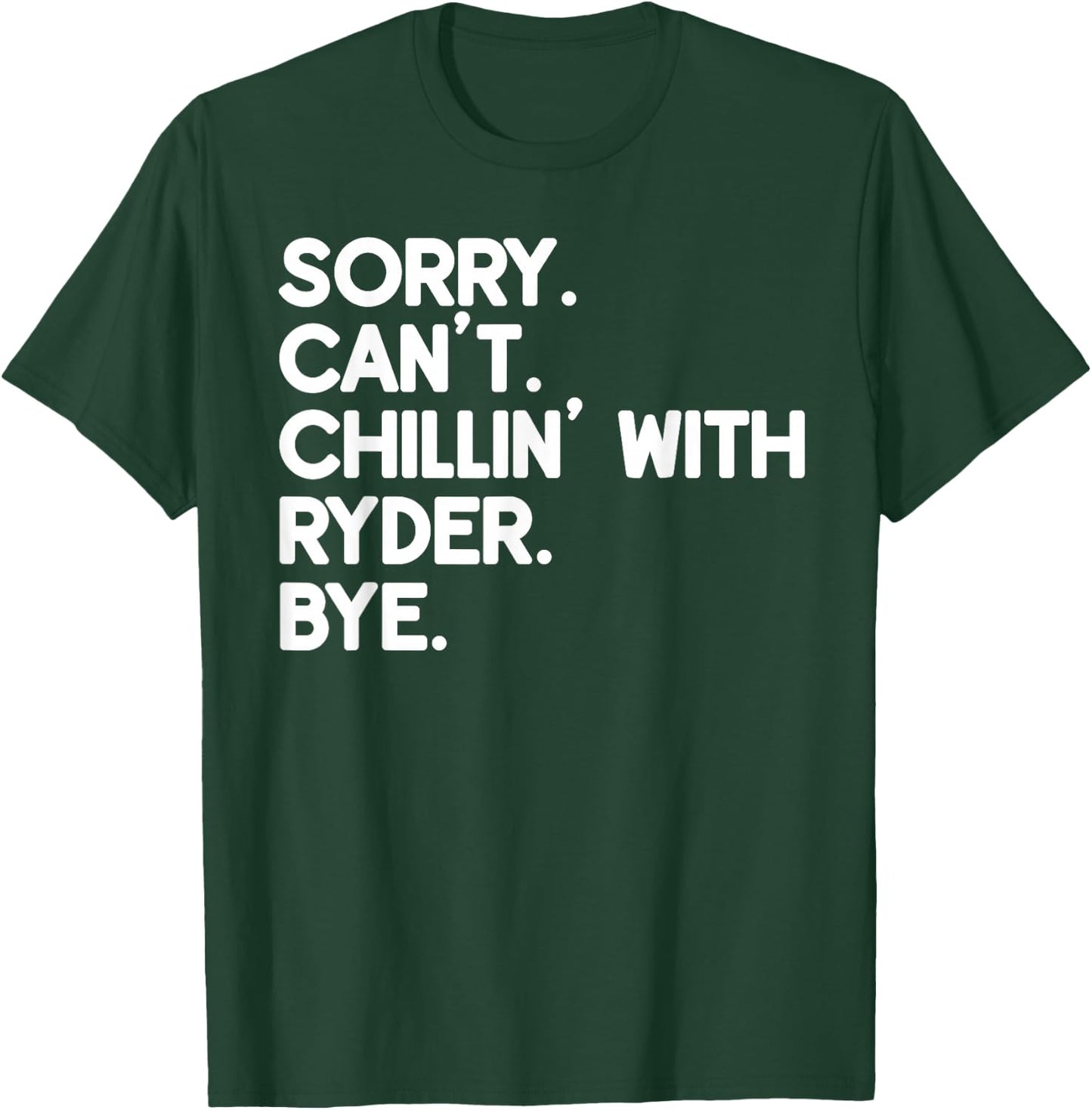 Chillin Custom Novelty Given Name Humor Merch RYDER First Name Funny Personalized Named Friend Of T-Shirt - T-Shirt | Forest