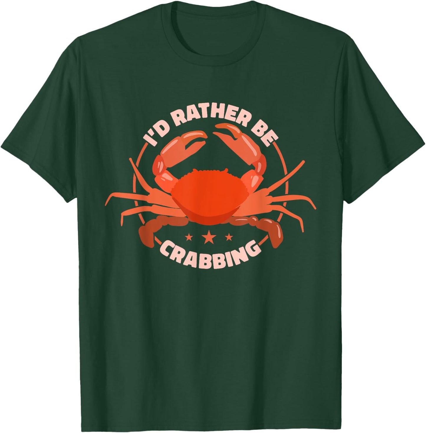 I'd Rather Be Crabbing, Crab Fishing Crab Hunter T-Shirt - T-Shirt | Forest
