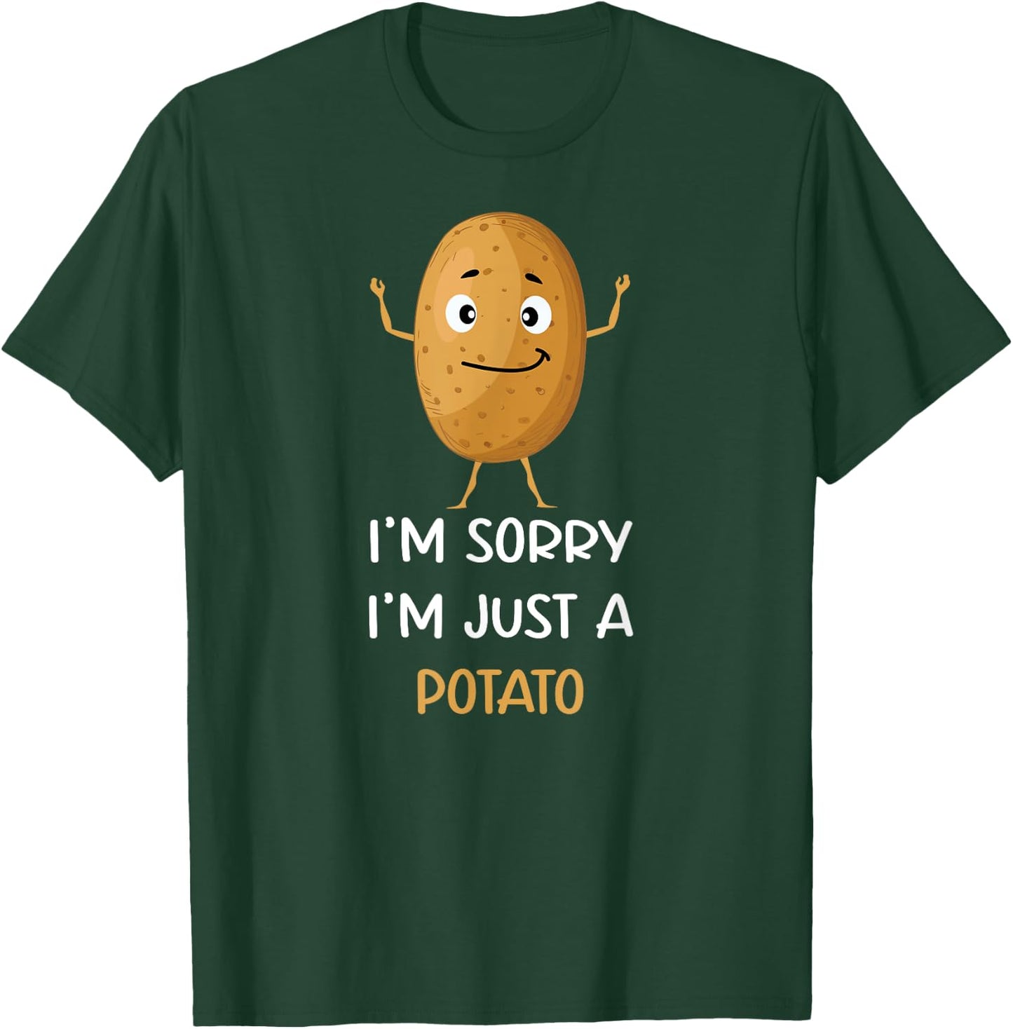 I'm Sorry I'm Just a Potato - Funny Potato Pun Jokes T-Shirt - T-Shirt | Forest