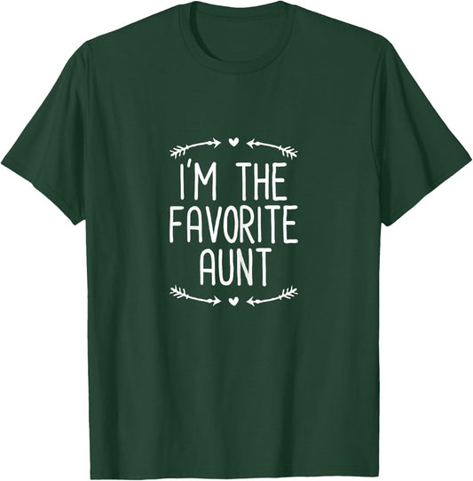 I'm The favorite Aunt T-Shirt - T-Shirt | Forest