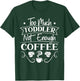 Too Much Toddler Not Enough Coffee Caffeine Addict Parents T-Shirt - T-Shirt | Forest