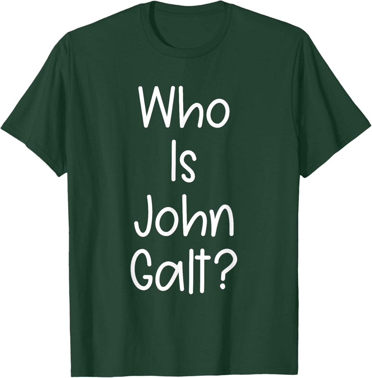Who Is John Galt T-Shirt - T-Shirt | Forest
