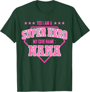 Yes I'm A Superhero Codename Nana Grandma Mother's Day T-Shirt - T-Shirt | Forest