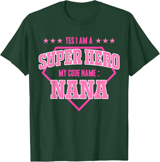 Yes I'm A Superhero Codename Nana Grandma Mother's Day T-Shirt - T-Shirt | Forest