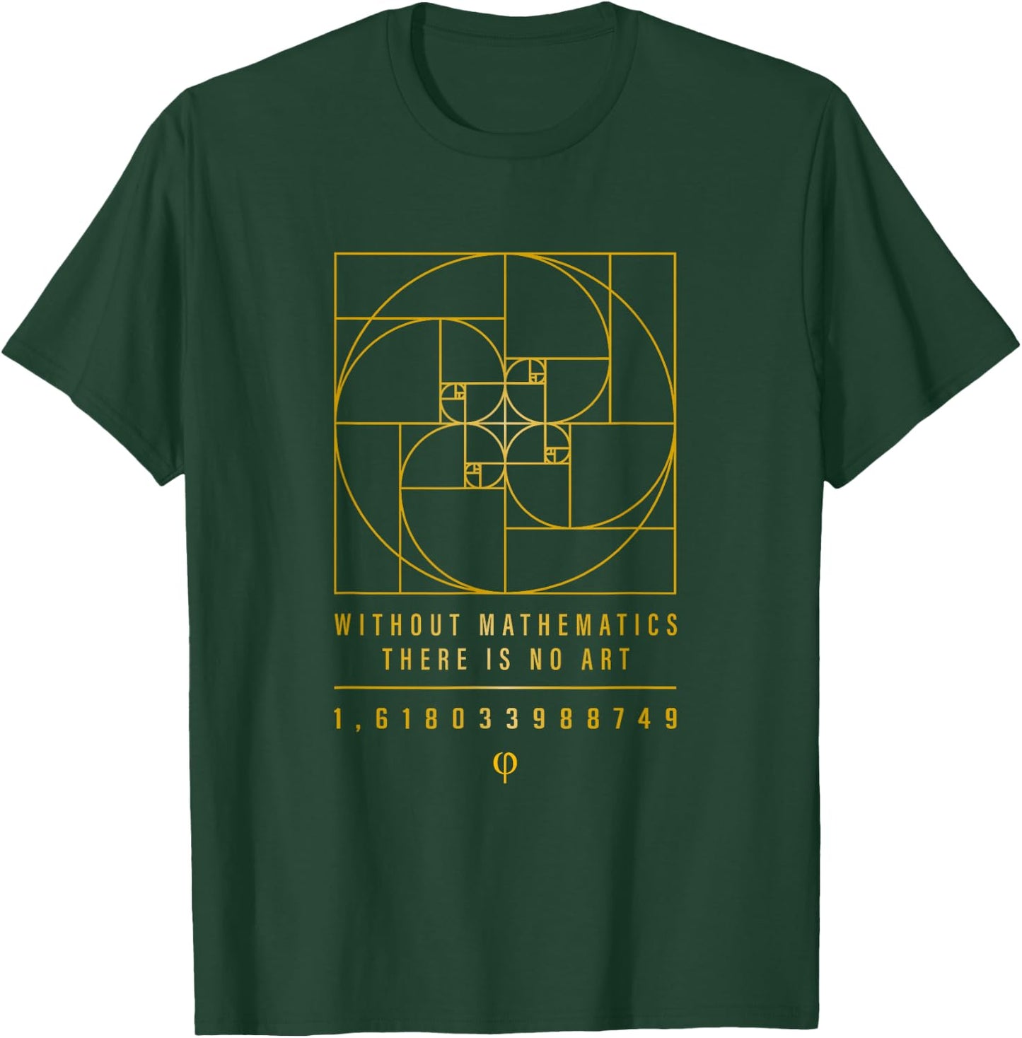 Fibonacci Ratio The Golden Ratio Fibonacci Numbers Phi T-Shirt - T-Shirt | Forest