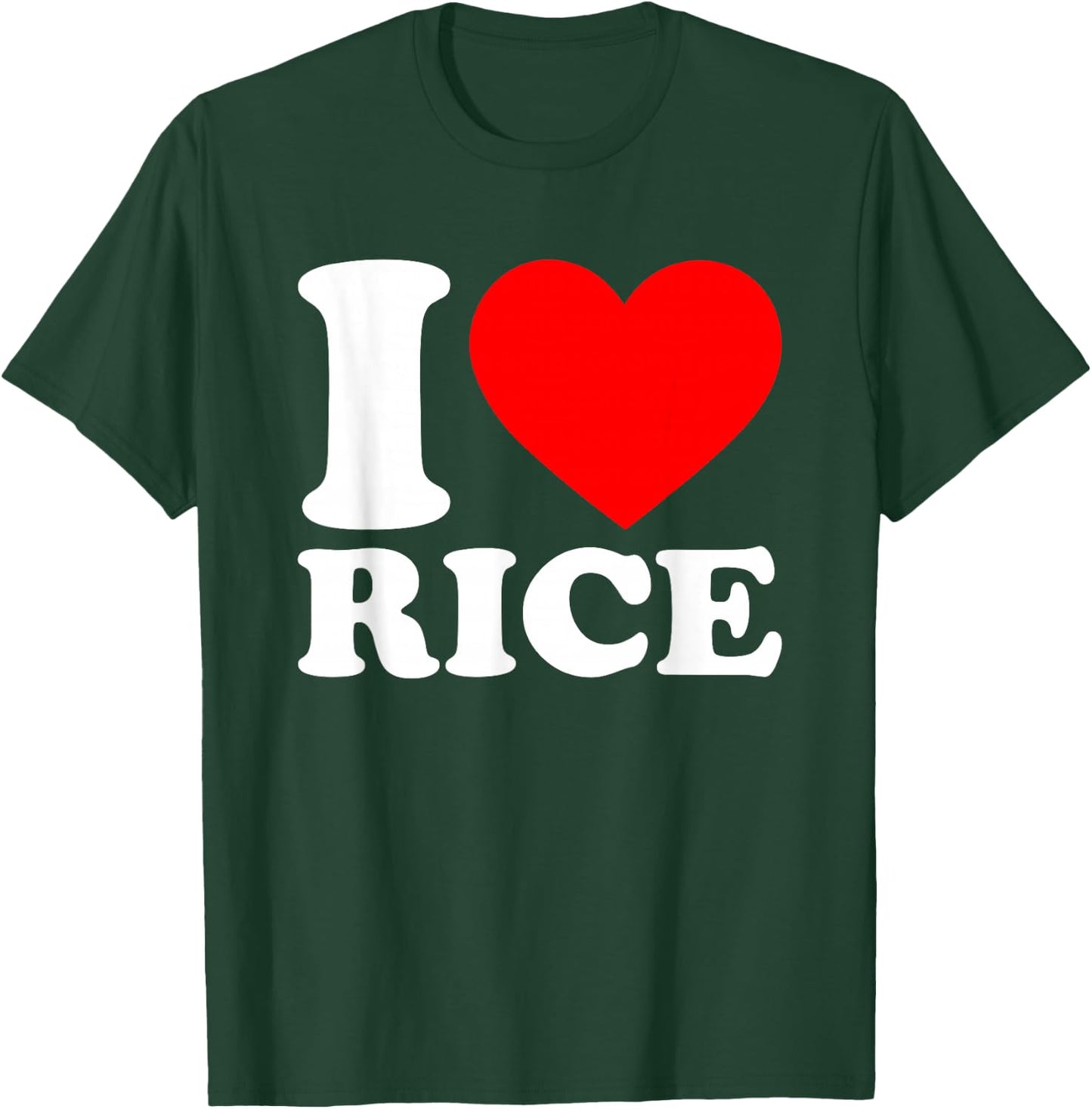 I Love Rice Shirt I Heart Rice Food Lover I Love Rice T-Shirt - T-Shirt | Forest