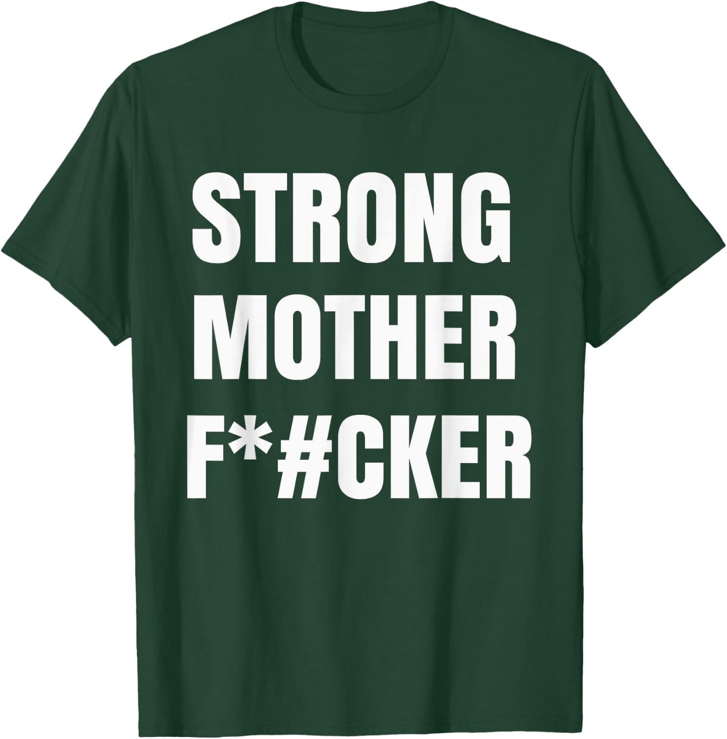 Strong Motherfucker Shirt Funny Gym Powerlifting T-Shirt - T-Shirt | Forest
