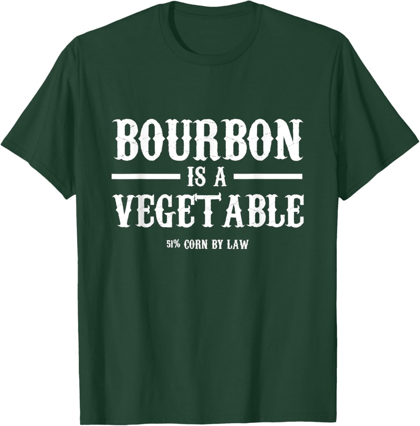 Bourbon Is A Vegetable Whiskey Bourbon Drinking T-Shirt - T-Shirt | Forest