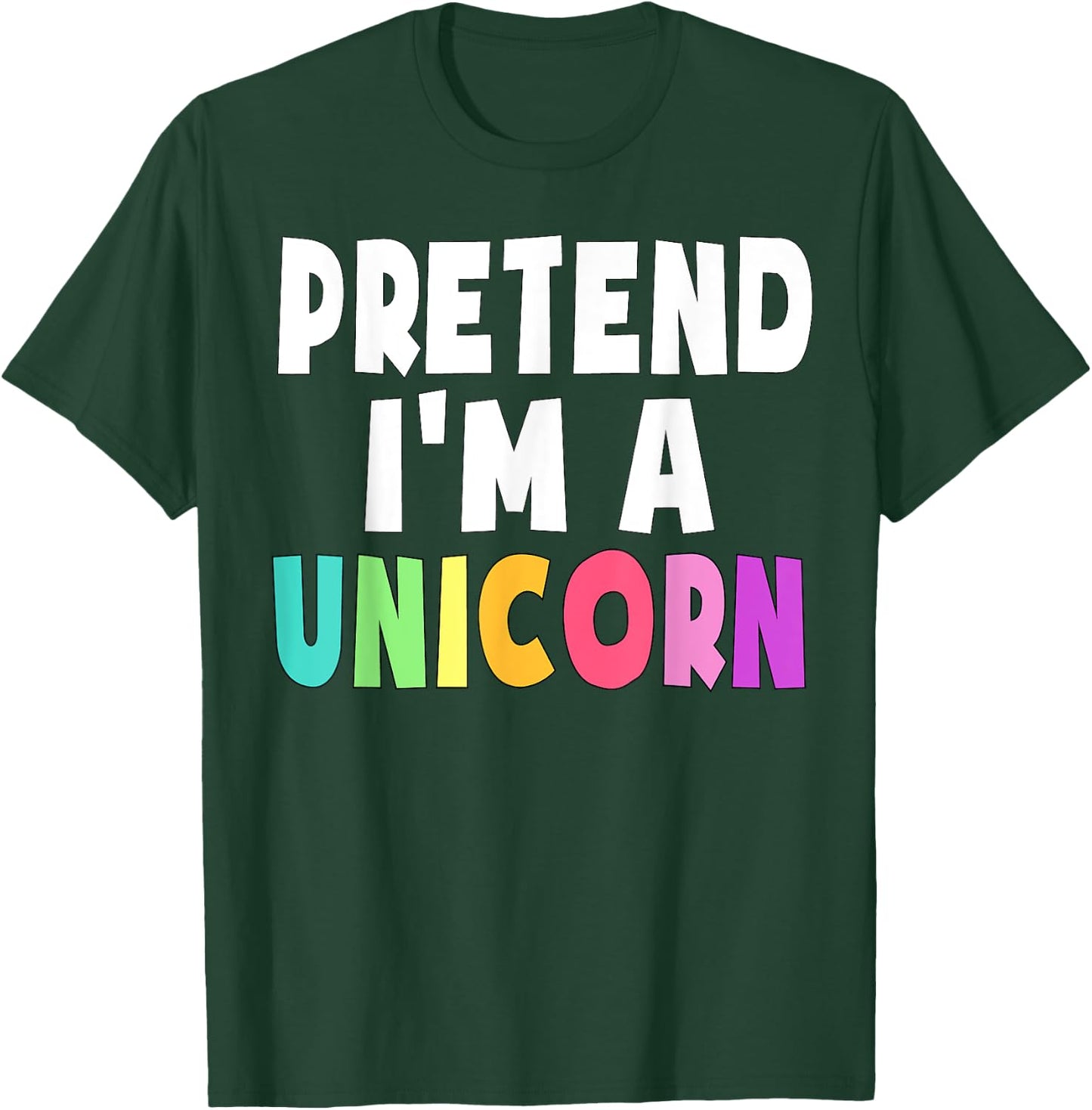 Pretend I'm A Unicorn Costume Halloween Party Girls Adult T-Shirt - T-Shirt | Forest