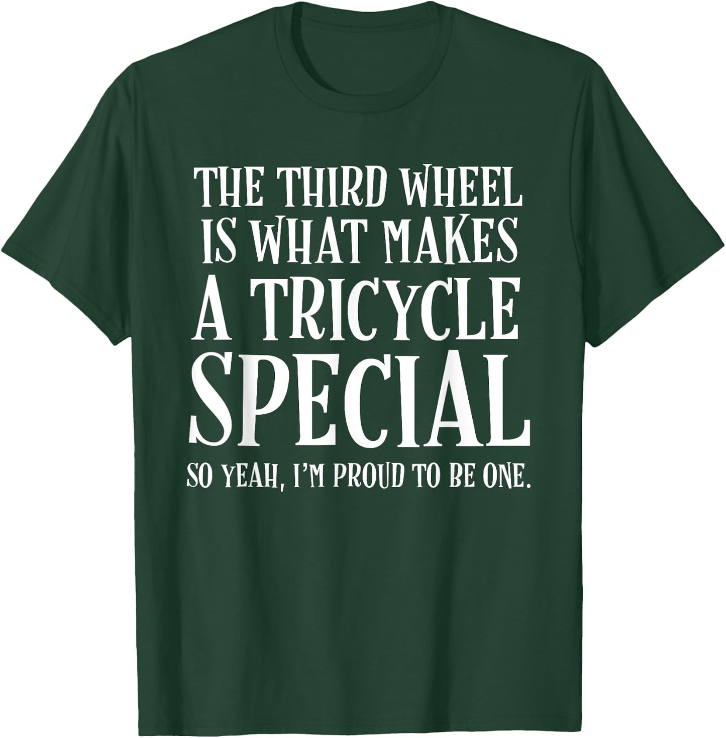 The Third Wheel Is What Makes a Tricycle Special Funny T-Shirt - T-Shirt | Forest