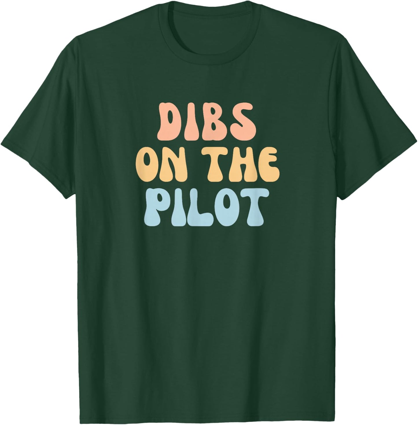 Funny Dibs On The Pilot Girlfriend Wife T-Shirt - T-Shirt | Forest