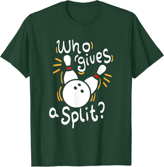 Who gives a split? - Funny Bowling Pun T-Shirt - T-Shirt | Forest