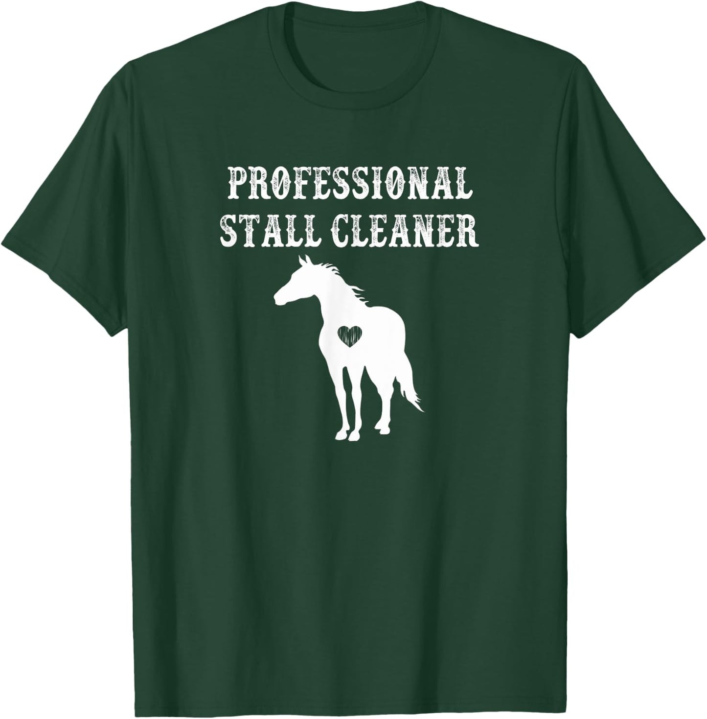 Funny Horse Riding Professional Stall Cleaner Equestrian T-Shirt - T-Shirt | Forest