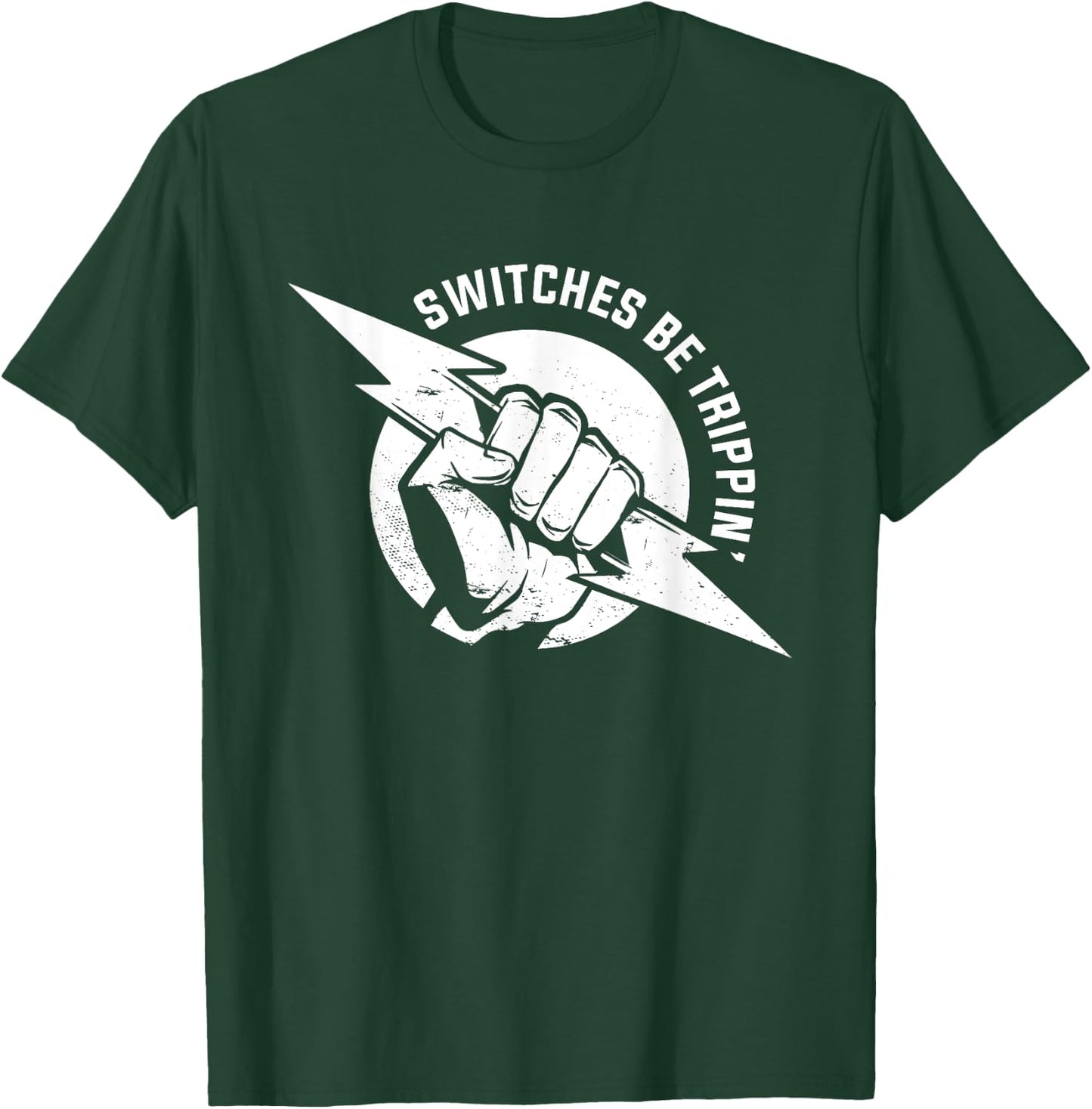 Switches Be Trippin Electrical Electrician For Electricians T-Shirt - T-Shirt | Forest