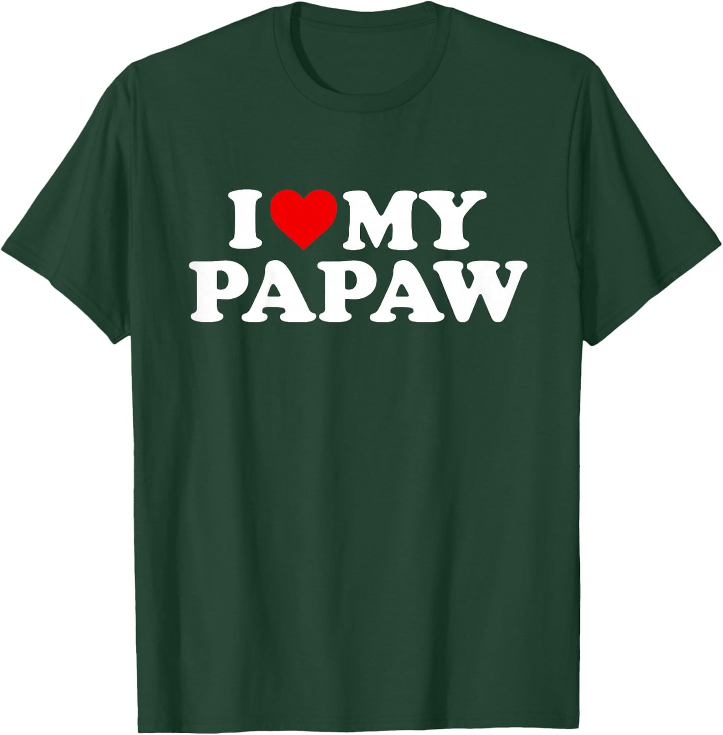 I Love My Papaw Design: Toddler, Boy, Girl, Youth, Baby T-Shirt - T-Shirt | Forest
