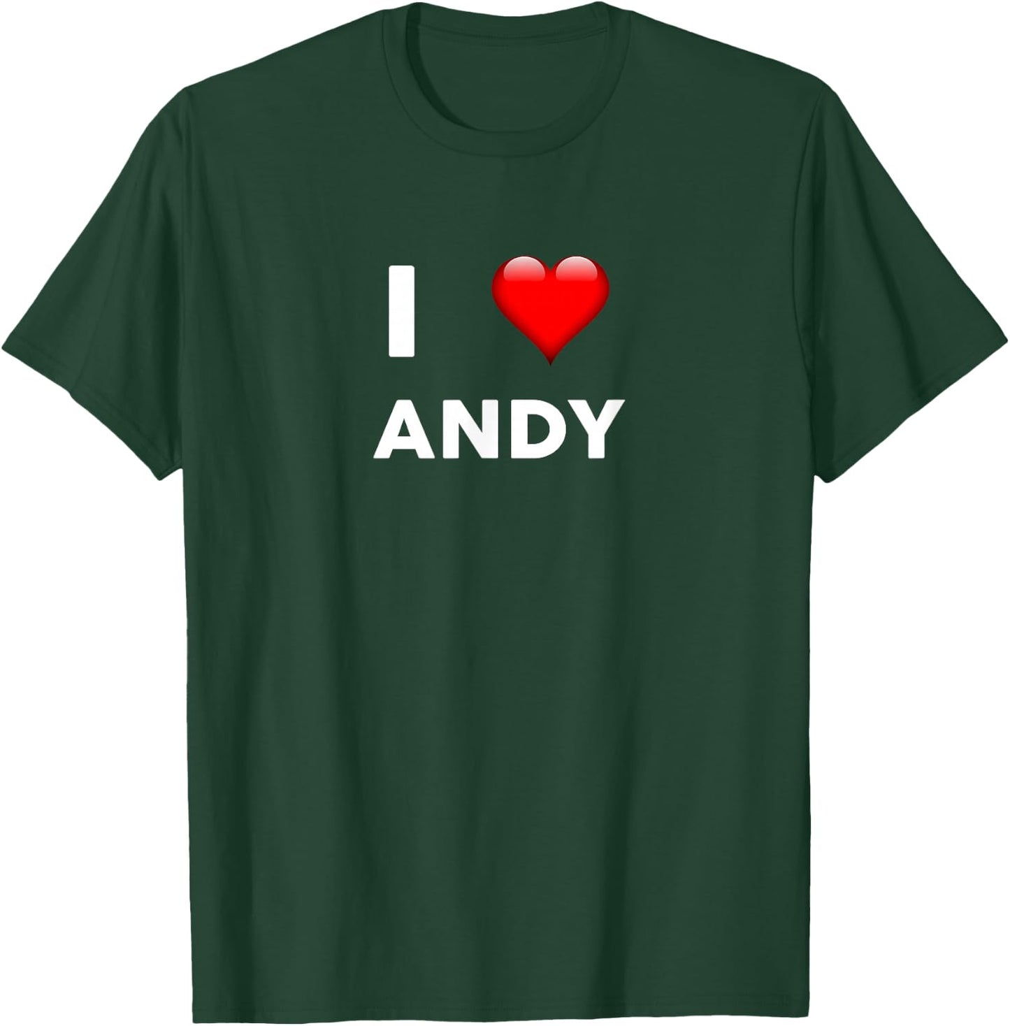 I Love ANDY Name Andy T-Shirt - T-Shirt | Forest