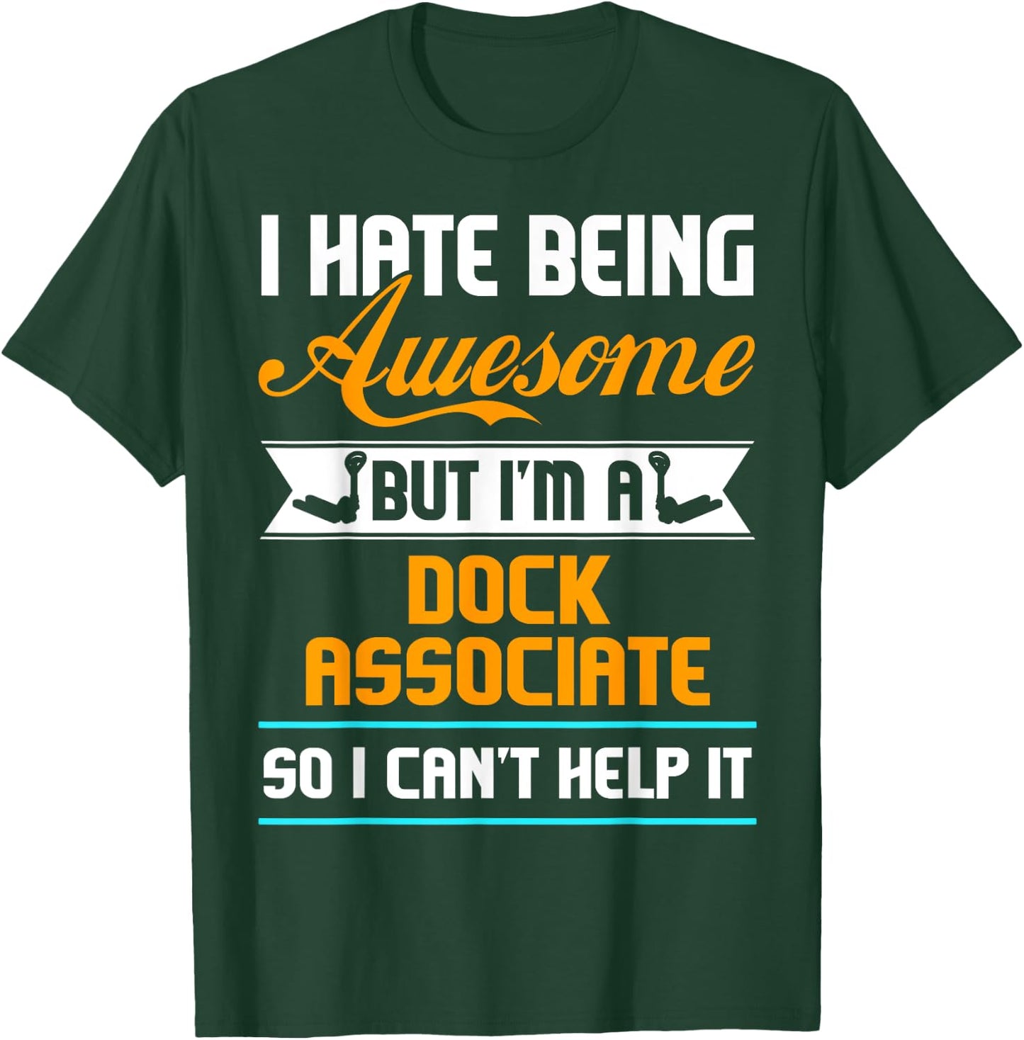 Being Awesome Dock Associate Can't Help It T Shirt T-Shirt - T-Shirt | Forest