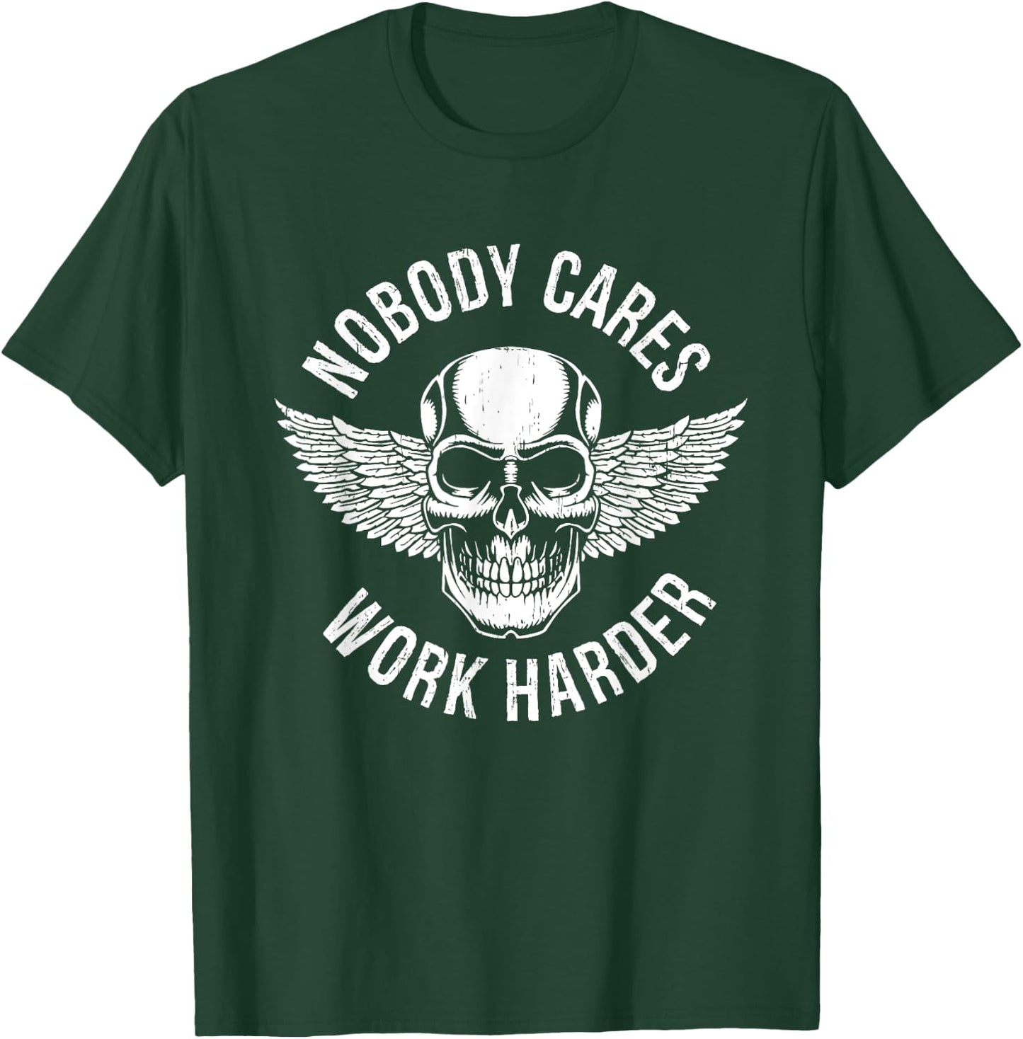 Nobody Cares Work Harder T-Shirt - T-Shirt | Forest