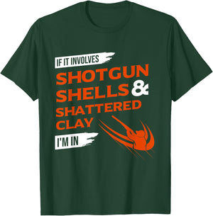 If It Involves Shotgun Shells & Shattered Clay - Trap Skeet T-Shirt - T-Shirt | Forest