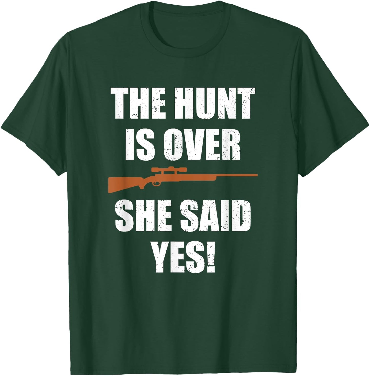 The hunt is over she said yes shirt Funny Groom Fiance T-Shirt - T-Shirt | Forest