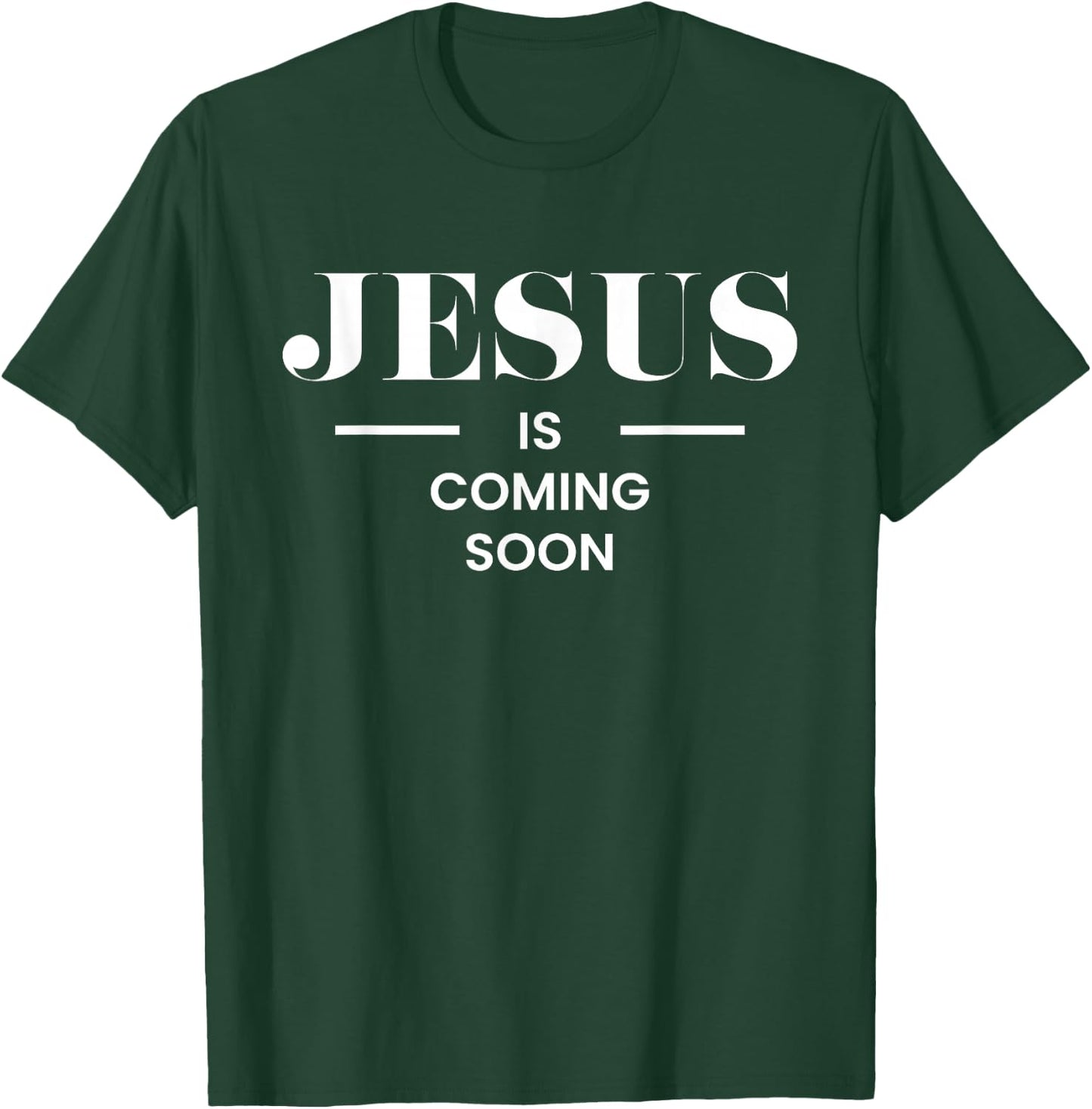 Jesus Is Coming Soon Faith God T-Shirt - T-Shirt | Forest