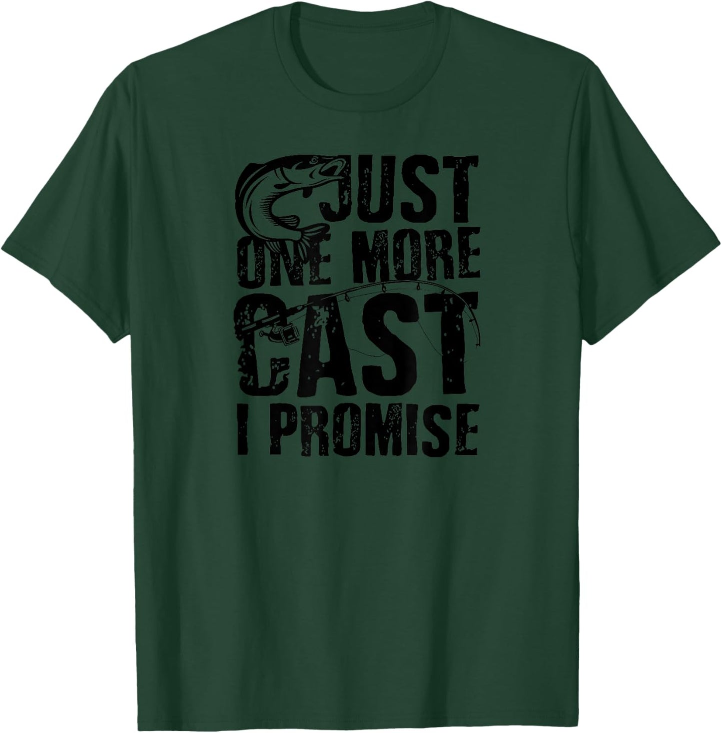 Just One More Cast I Promise - Funny Fishing T-Shirt - T-Shirt | Forest