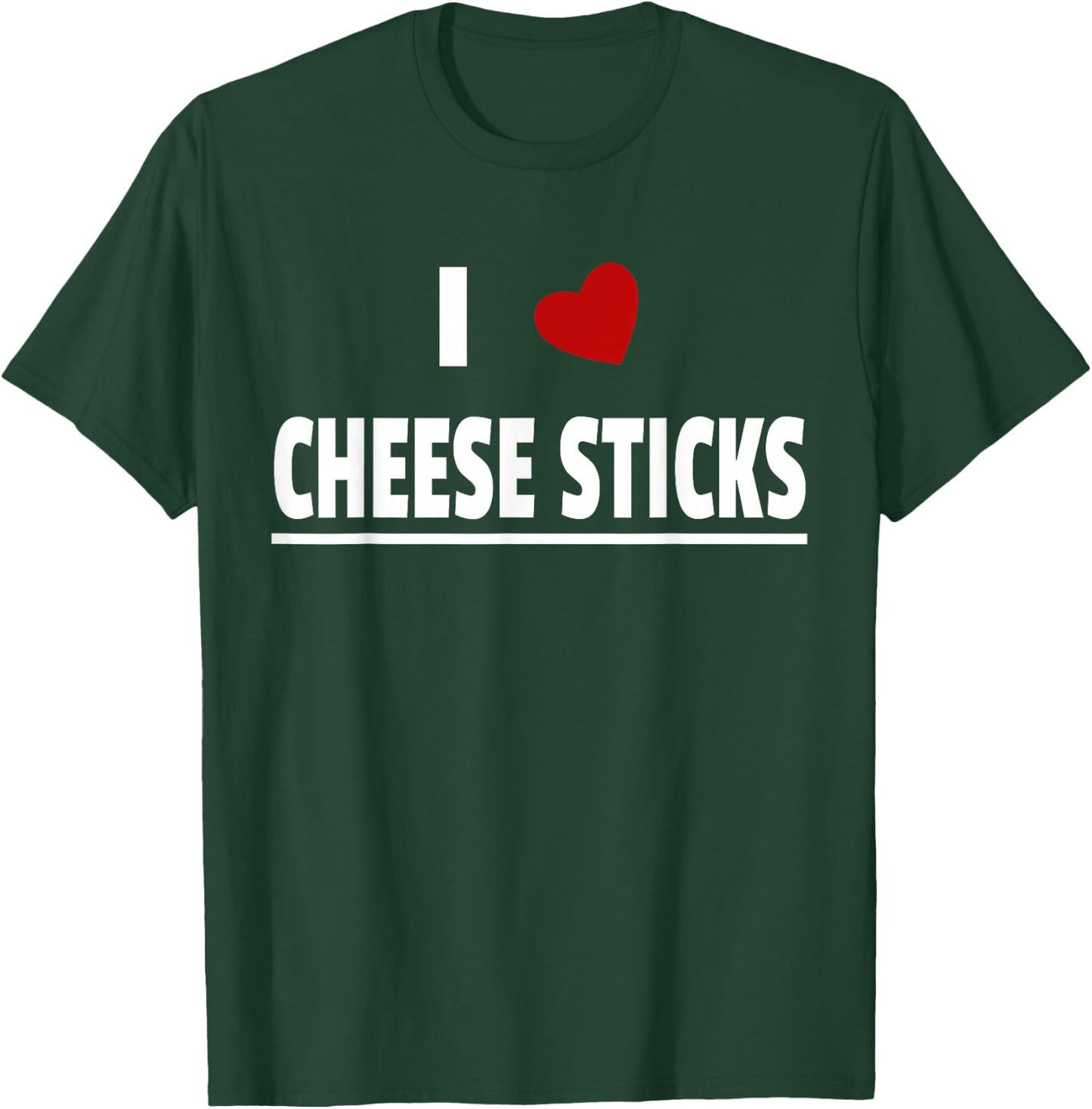 I Love Cheese Sticks T-Shirt - T-Shirt | Forest