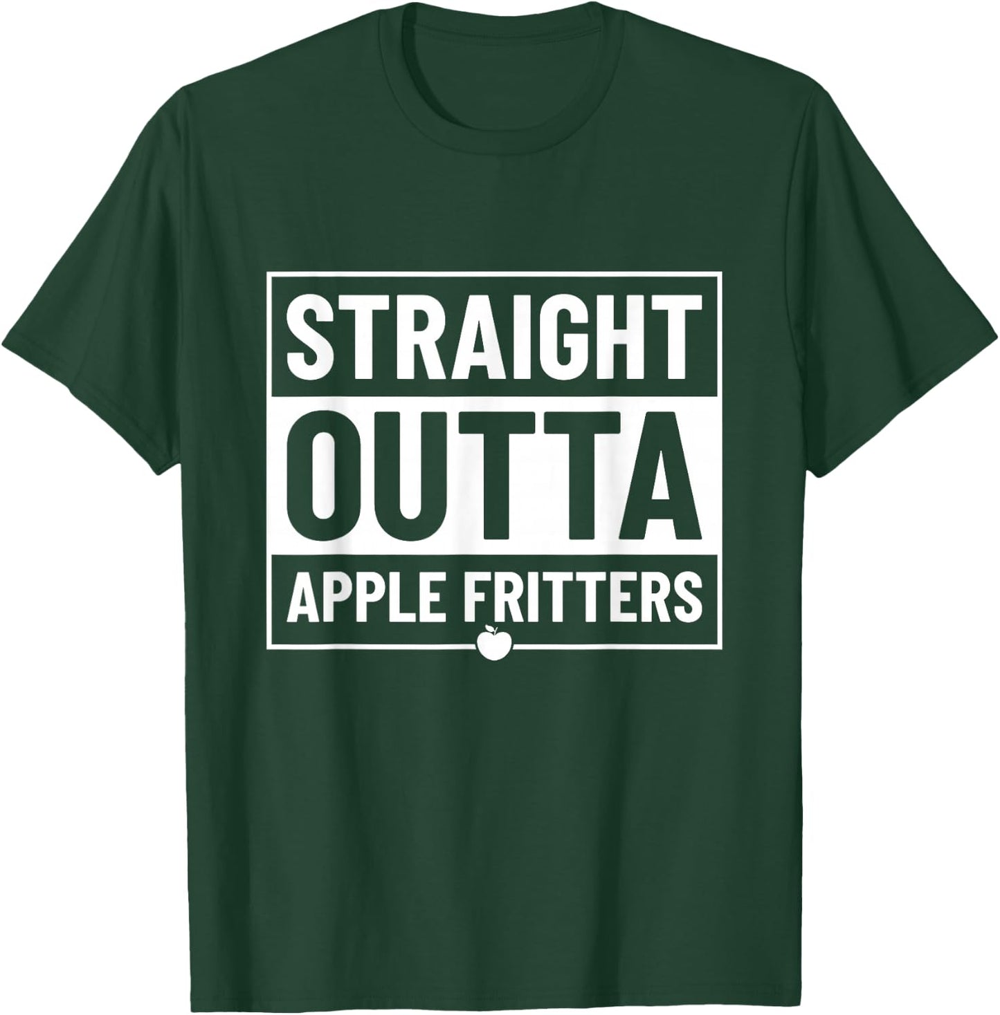Straight Outta Apple Fritters T-Shirt - T-Shirt | Forest