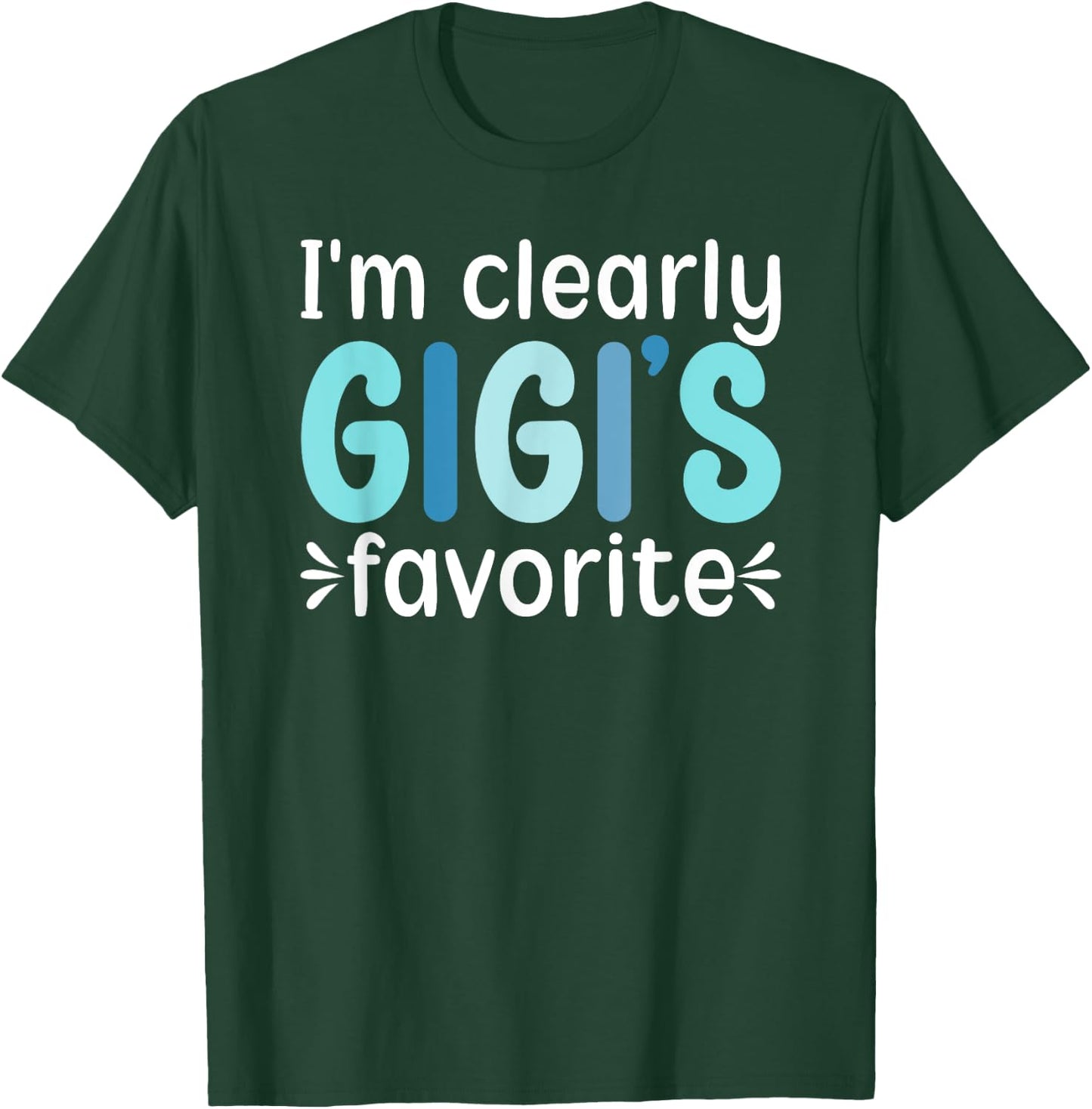 I'm Clearly Gigi's Favorite From Gigi To Grandchild T-Shirt - T-Shirt | Forest
