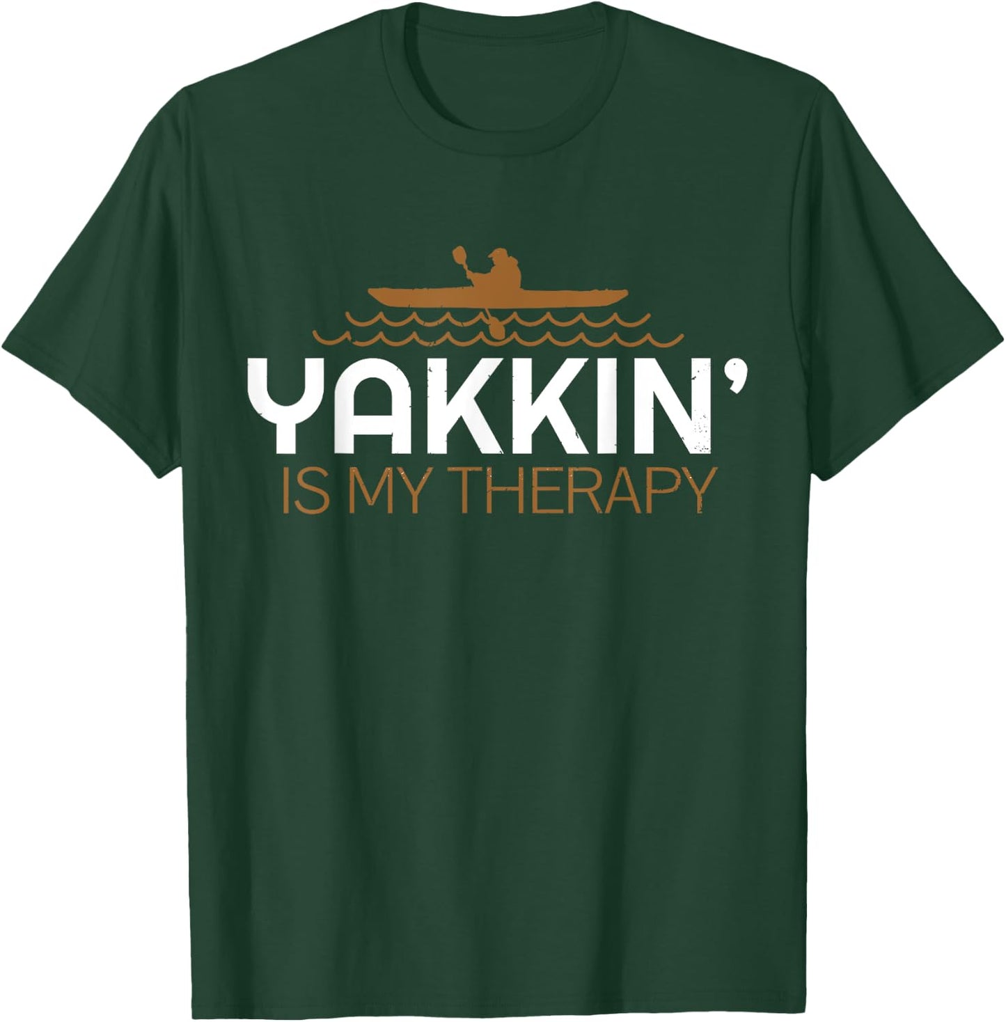 Kayak Lover Quote Gift Kayaking Accessories Equipment Gear T-Shirt - T-Shirt | Forest