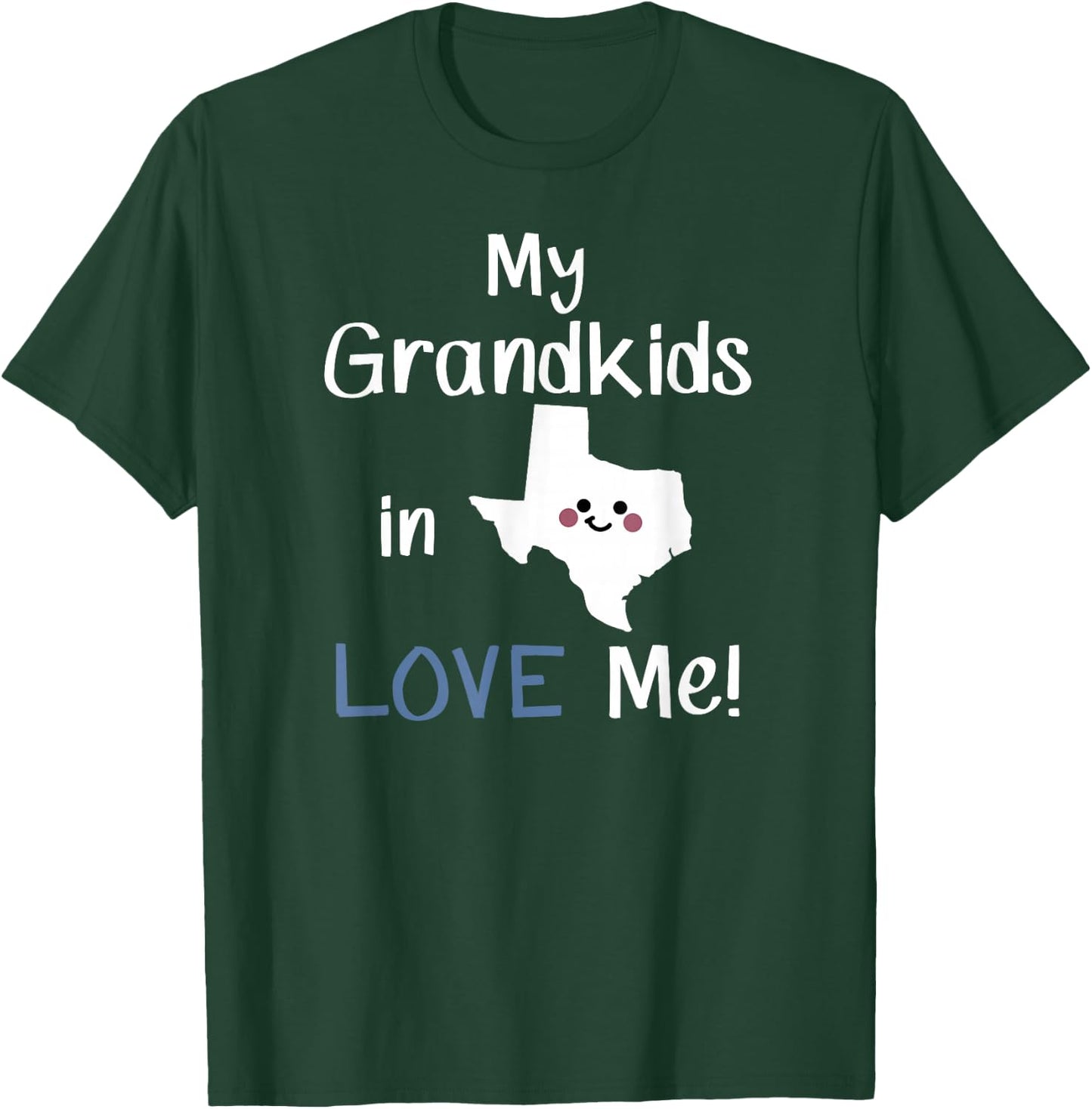 My Grandkids in Texas LOVE Me! Grandma Grandpa State T-Shirt - T-Shirt | Forest