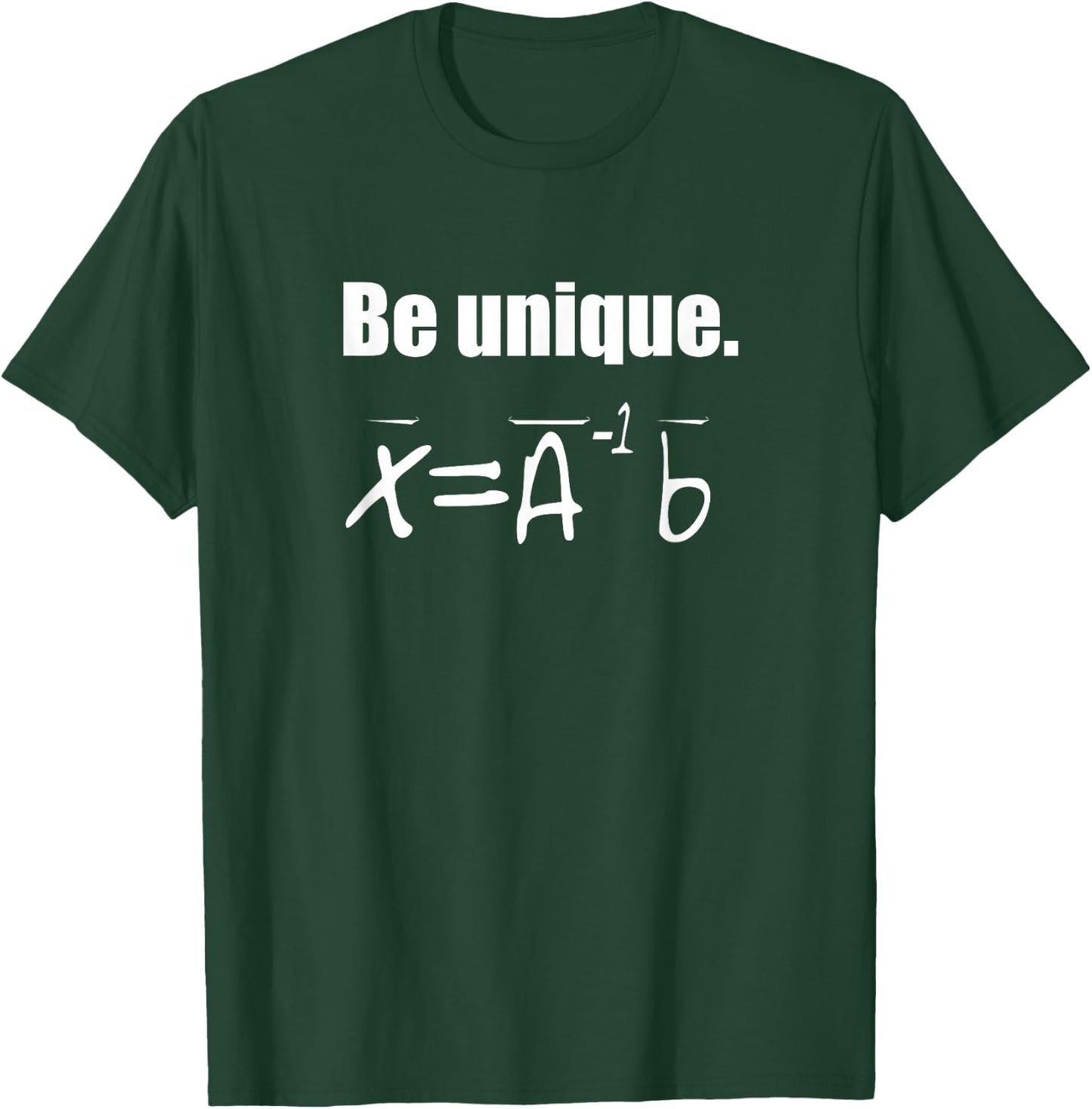 Be Unique Linear Algebra T-Shirt - T-Shirt | Forest