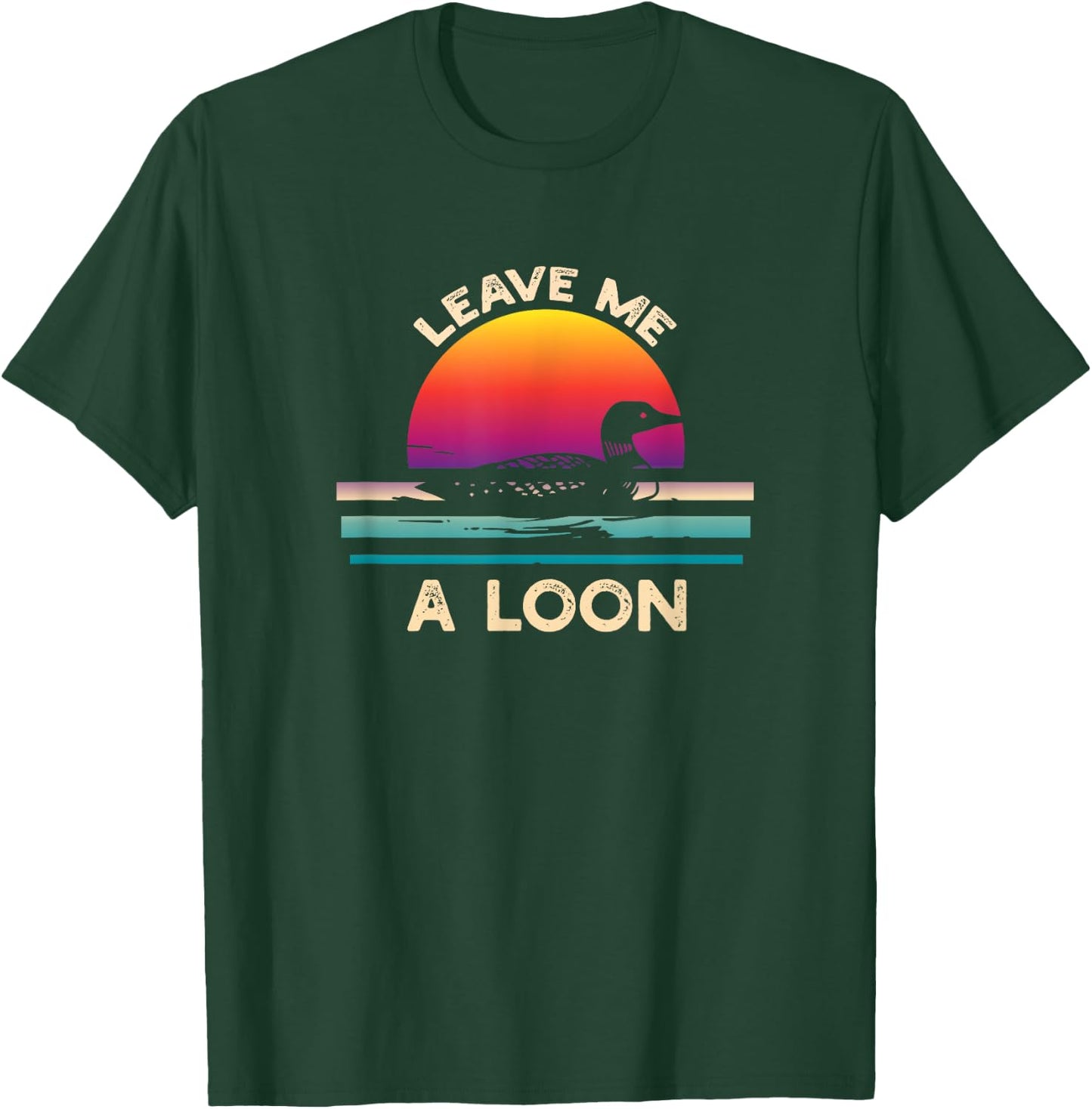 Leave Me A Loon Funny Loon Birdwatching T-Shirt - T-Shirt | Forest