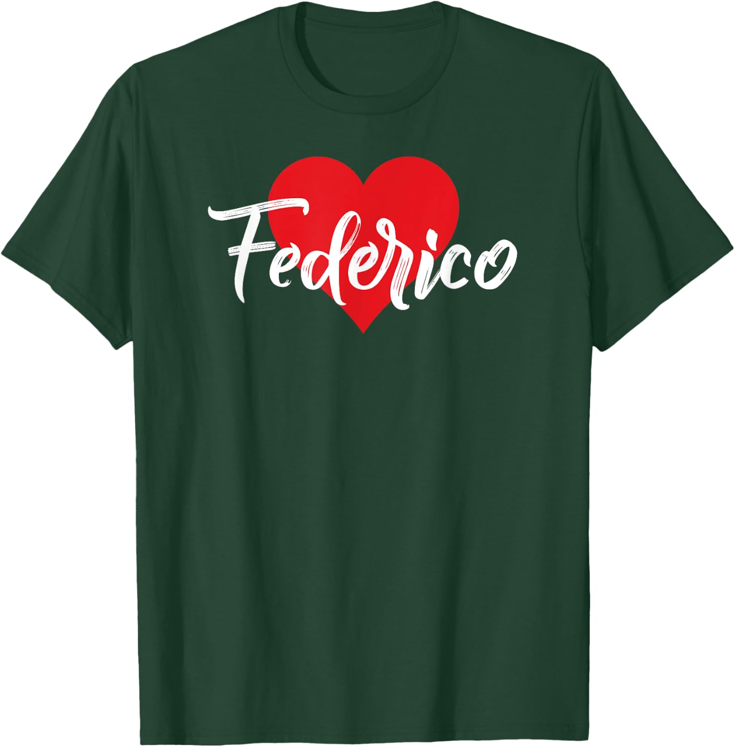 I Love Federico First Name I Heart Named T-Shirt - T-Shirt | Forest