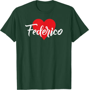 I Love Federico First Name I Heart Named T-Shirt - T-Shirt | Forest