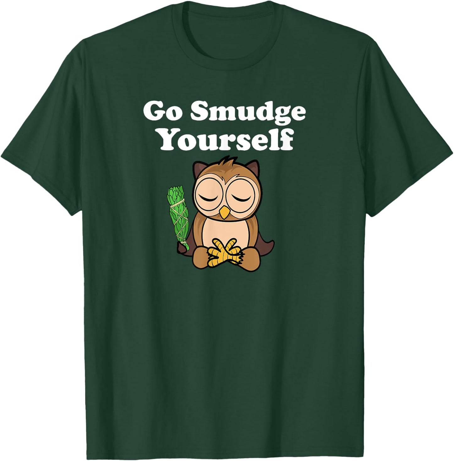 Funny Spiritual Go Smudge Yourself Owl Meditating T-Shirt - T-Shirt | Forest