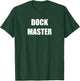 Dock Master Employees Official Uniform Work Design T-Shirt - T-Shirt | Forest
