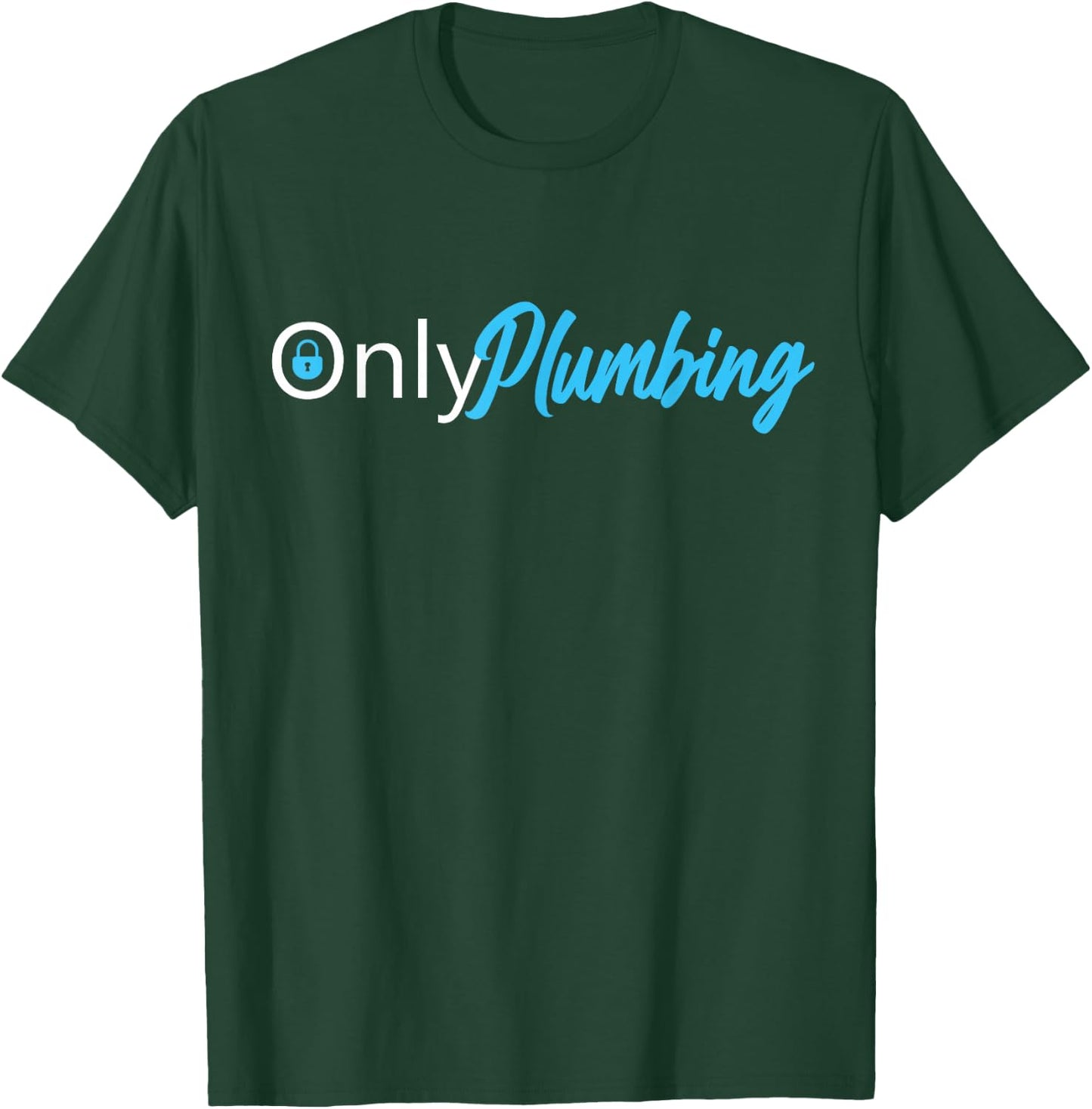Only Plumbing Sexy Plumber T-Shirt - T-Shirt | Forest