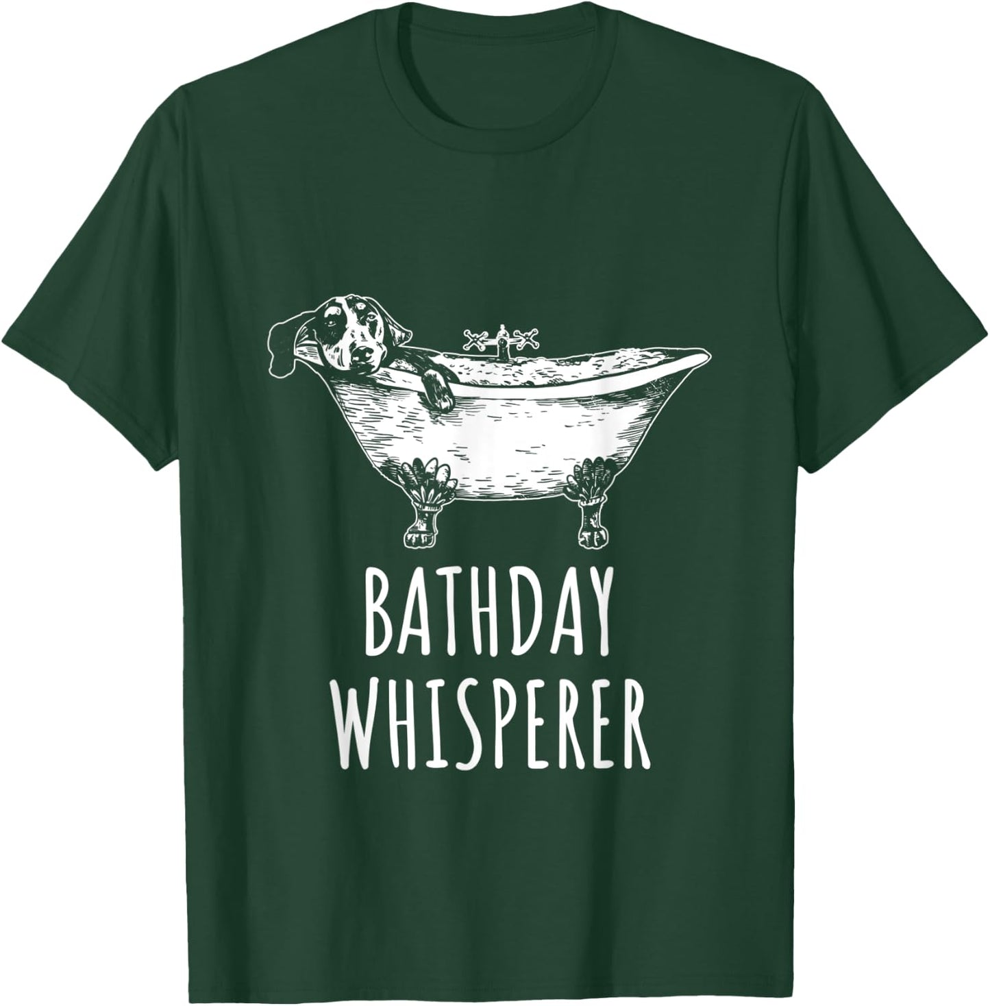 Bathday Whisperer Funny Dog Grooming Dog Bathtub Dog Owner T-Shirt - T-Shirt | Forest