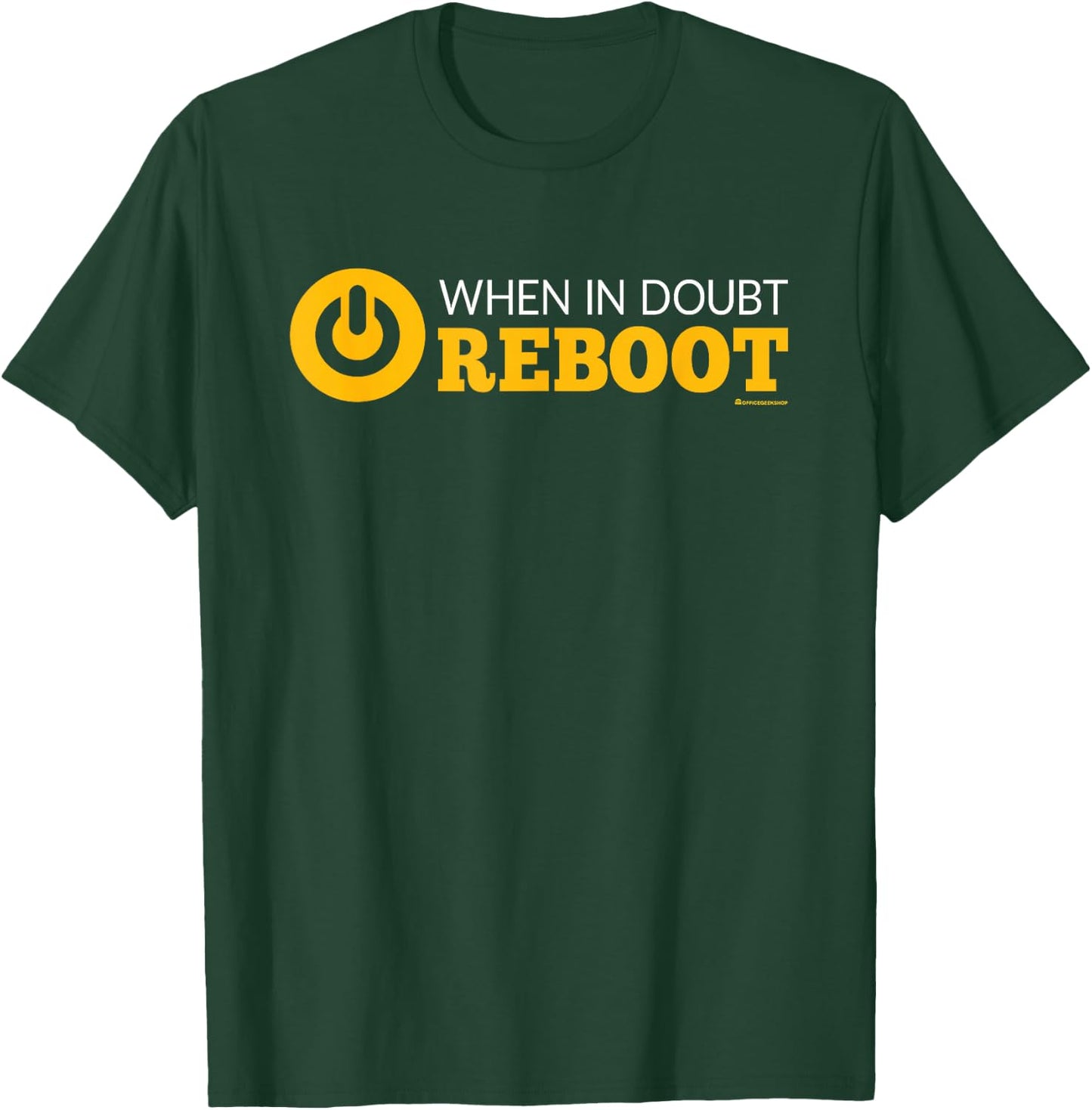 When in Doubt Reboot Funny IT and HelpDesk Support Quote T-Shirt - T-Shirt | Forest
