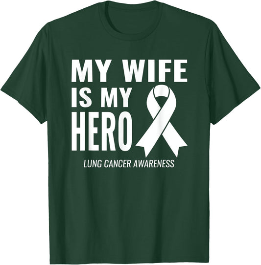 My Wife is my Hero: Lung Cancer Support & Awareness T-Shirt - T-Shirt | Forest