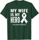 My Wife is my Hero: Lung Cancer Support & Awareness T-Shirt - T-Shirt | Forest