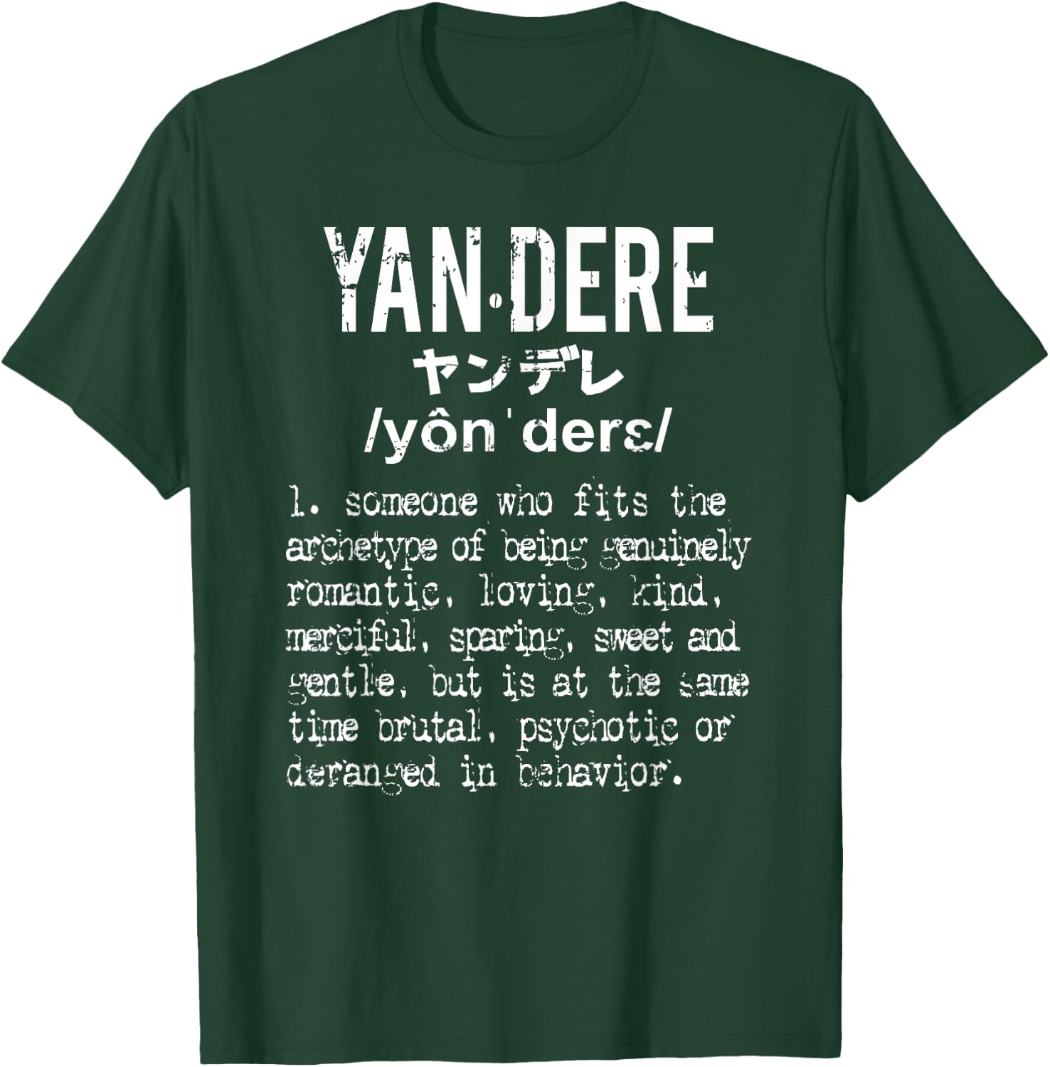 Distressed Yandere Definition - Dere Dere T-Shirt - T-Shirt | Forest