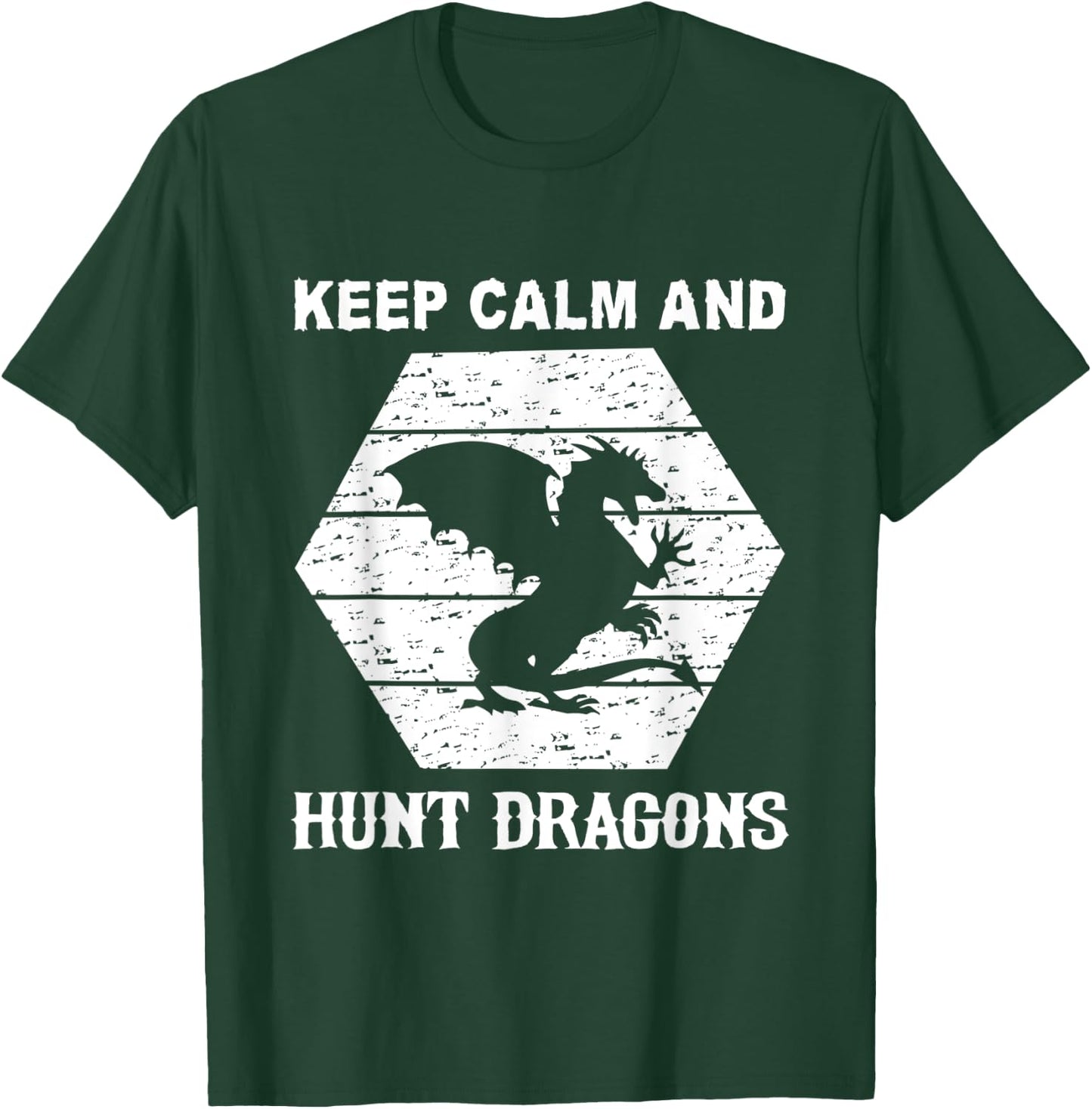 Keep Calm And Hunt Dragons T-Shirt - T-Shirt | Forest