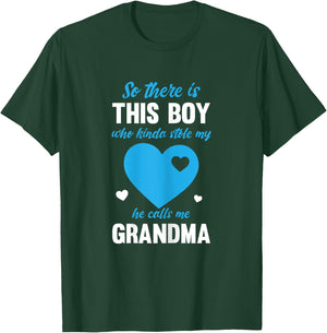So There Is This Boy Who Stole My Heart He Calls Me Grandma T-Shirt - T-Shirt | Forest