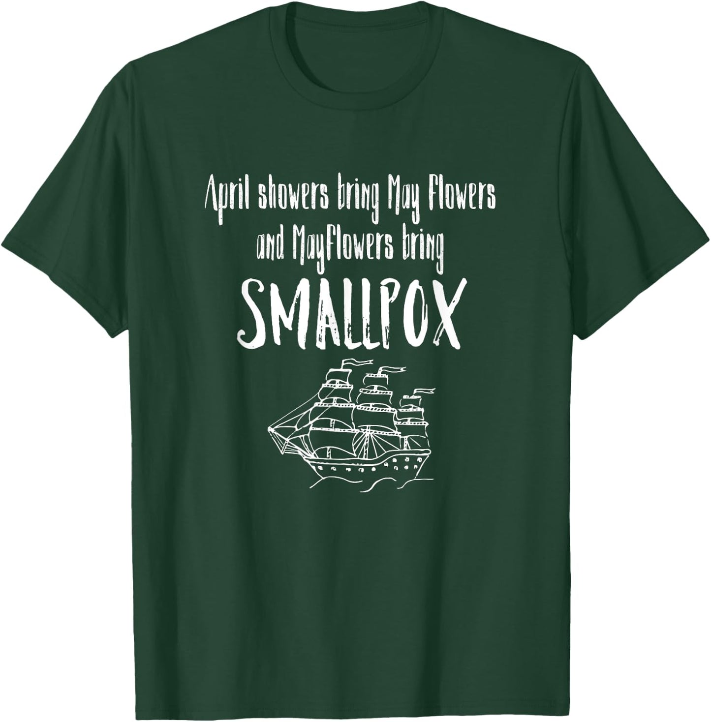 April Showers Bring Mayflowers Smallpox Graphic T-Shirt - T-Shirt | Forest