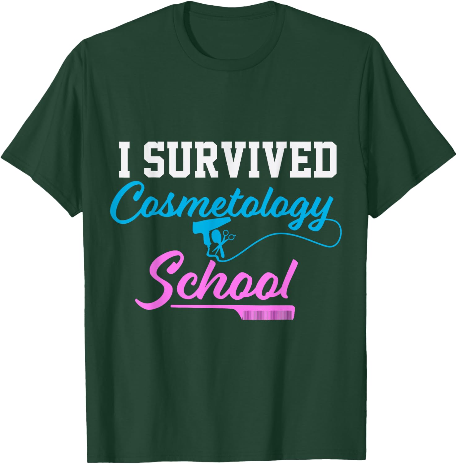 I survived cosmetology school Cosmetologist T-Shirt - T-Shirt | Forest